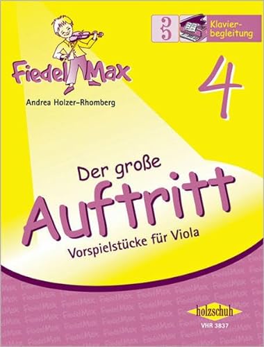 Fiedel Max - Der große Auftritt Band 4: Vorspielstücke für Viola, Klavierbegleitung: Vorspielstücke aus der Reihe "Fiedel-Max"